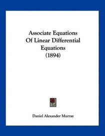 Associate Equations Of Linear Differential Equations (1894)