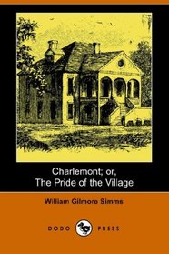 Charlemont; or, The Pride of the Village (Dodo Press)