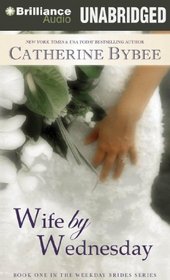 Wife by Wednesday (Weekday Brides, Bk 1) (Audio CD) (Unabridged)