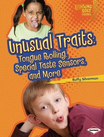 Unusual Traits: Tongue Rolling, Special Taste Sensors, and More (Lightning Bolt Books: What Traits Are in Your Genes? (Paperblack))