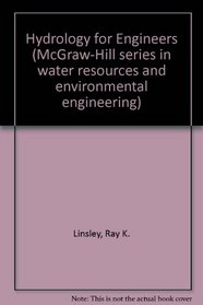 Hydrology for Engineers (McGraw-Hill Series in Water Resources and Environmental Engi)