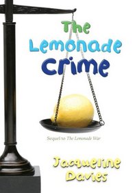 The Lemonade Crime (Lemonade War, Bk 2)