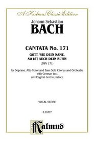 Cantata No. 171 -- Gott, wie dein Name, so ist auch dein Ruhm (Kalmus Edition)