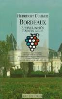 Bordeaux: A Wine Lover's Touring Guide