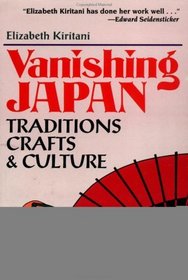 Vanishing Japan: Traditions, Crafts,  Culture