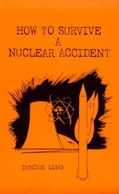 How to Survive a Nuclear Accident