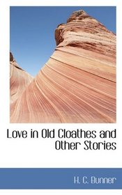 Love in Old Cloathes and Other Stories