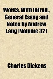 Works. With Introd., General Essay and Notes by Andrew Lang (Volume 32)