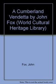 A Cumberland Vendetta by John Fox (World Cultural Heritage Library)