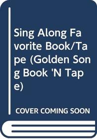 Sing Along Favorite Book/Tape (Golden Song Book 'n Tape)