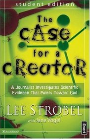 Case for a CreatorStudent Edition, The : A Journalist Investigates Scientific Evidence That Points Toward God