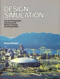 Design Simulation: Use of Photographic and Electronic Media in Design and Presentation