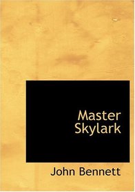 Master Skylark (Large Print Edition)