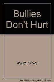 Bullies Don't Hurt