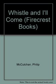 Whistle and I'll Come (Firecrest Books)