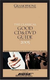The Classical Good CD and DVD Guide 2005 (Classical Good CD and DVD Guide)