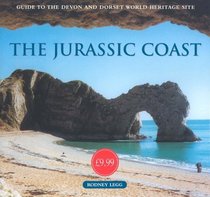 The Jurassic Coast: Guide to the Devon and Dorset World Heritage Site