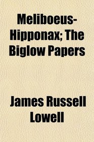 Meliboeus-Hipponax; The Biglow Papers