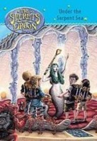 Under the Serpent Sea (The Secrets of Droon)
