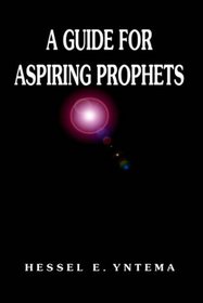 A Guide for Aspiring Prophets