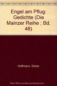 Engel am Pflug: Gedichte (Die Mainzer Reihe ; Bd. 48) (German Edition)