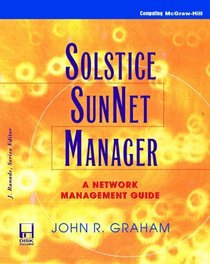 Solstice Sunnet Manager: A Network Management Guide (J. Ranade Workstation Series)