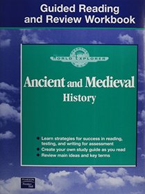 Ancient and Medieval History Guided Reading and Review Workbook (World Explorer Prentice Hall)