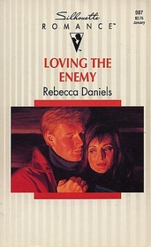 Loving the Enemy (Silhouette Romance, No 987)