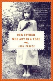 Our Father Who Art in a Tree : A Novel