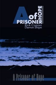 A Prisoner of Hope (From Crime to Christ)