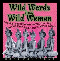 Wild Words from Wild Women 2007 Day-to-Day Calendar