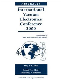 International Vaccum Electronics Conference 2000 Abstracts
