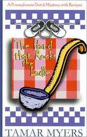 The Hand That Rocks the Ladle (Pennsylvania Dutch Mystery with Recipes, Bk 8) (Large Print)