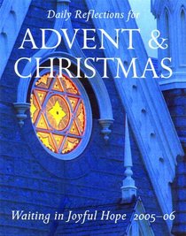 Waiting in Joyful Hope: Daily Reflections for Advent  Christmas, 2005-2006