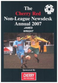 Cherry Red Non-league Newsdesk Annual 2007