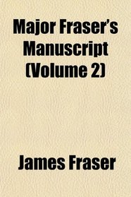 Major Fraser's Manuscript (Volume 2)