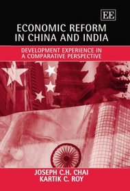 Economic Reform In China And India: Development Experience In A Comparative Perspective