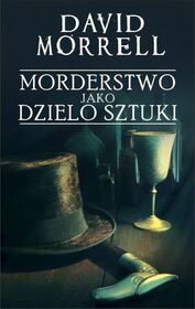 Morderstwo jako dzielo sztuki (Murder as a Fine Art) (Thomas De Quincey, Bk 1) (Polish Edition)