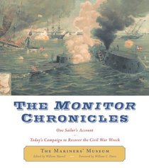 The Monitor Chronicles : One Sailor's Account. Today's Campaign to Recover the Civil War Wreck
