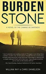 Burden Stone: A Novel of the Camino de Santiago