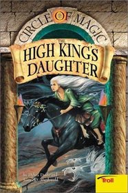 The High King's Daughter (Circle of Magic, Book 6)