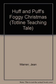 Huff and Puff's Foggy Christmas (Totline Teaching Tale)