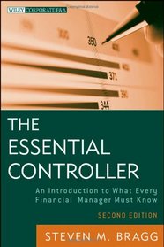 The Essential Controller: An Introduction to What Every Financial Manager Must Know (Wiley Corporate F&A)