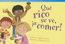 Que Rico Se Ve, A Comer! = It's Good Enough to Eat! (Read! Explore! Imagine! Fiction Readers: Level 1.8) (Spanish Edition)