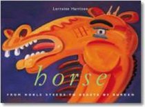 Horse: From Noble Steeds to Beasts of Burden (Evergreen Series)