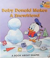 Baby Donald Makes a Snowfriend: A Book About Shapes