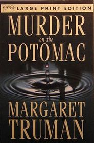 Murder on the Potomac (Capital Crimes, Bk 12) (Large Print)