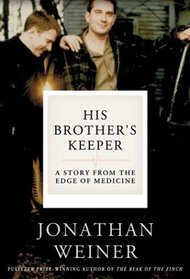 His Brother's Keeper : A Story from the Edge of Medicine