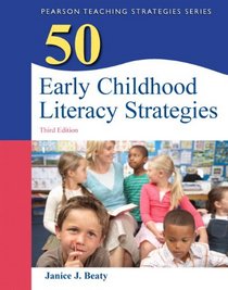 50 Early Childhood Literacy Strategies (3rd Edition) (Teaching Strategies Series)