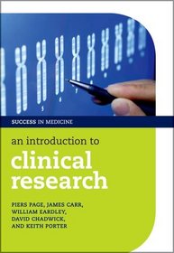 An Introduction to Clinical Research (Success in Medicine)